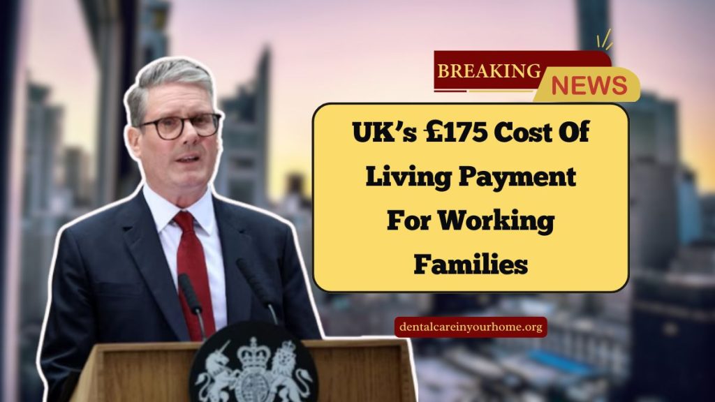 UK’s £175 Cost Of Living Payment For Working Families – DWP Support Arriving June 2025
