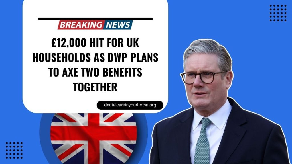 £12,000 Hit For UK Households As DWP Plans To Axe Two Benefits Together