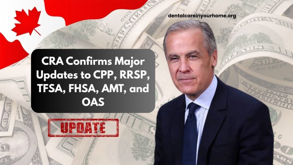 CRA Confirms Major Updates to CPP, RRSP, TFSA, FHSA, AMT, and OAS – See What’s Changing Now