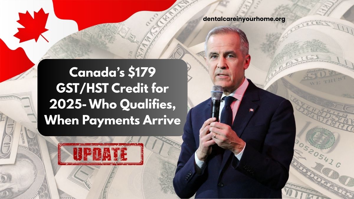 Canada’s $179 GST/HST Credit for 2025- Who Qualifies, When Payments Arrive, and Everything You Need to Know