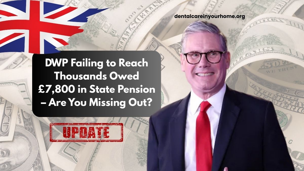 DWP Failing to Reach Thousands Owed £7,800 in State Pension – Are You Missing Out?