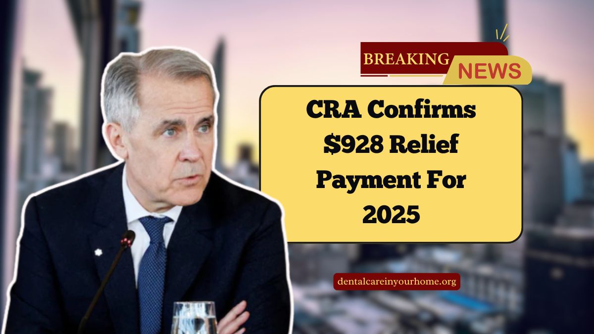 CRA Confirms $928 Relief Payment For 2025 – Check If You Qualify Now