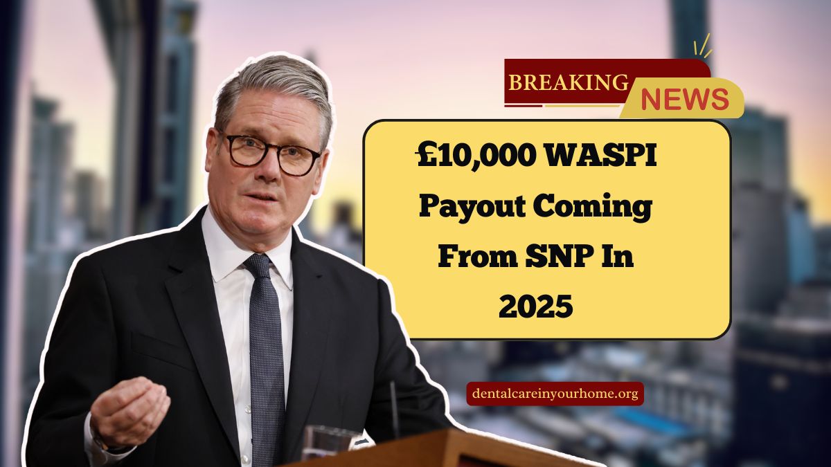 £10,000 WASPI Payout Coming From SNP In 2025 – Eligibility, Payment Dates, And How To Claim