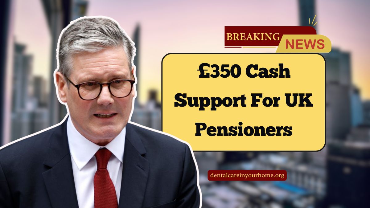 £350 Cash Support For UK Pensioners- DWP Eligibility And May 2025 Payment Details Explained