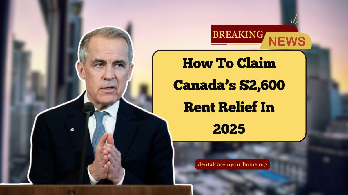 How To Claim Canada’s $2,600 Rent Relief In 2025 – Eligibility And Full Guide
