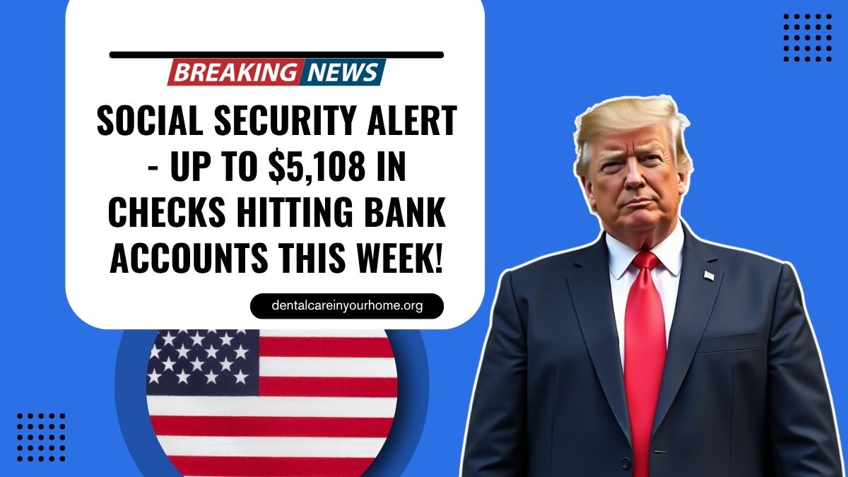 Social Security Alert - Up To $5,108 In Checks Hitting Bank Accounts This Week!