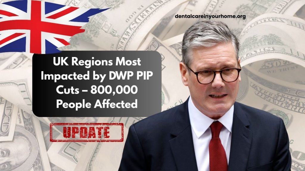 UK Regions Most Impacted by DWP PIP Cuts – 800,000 People Affected