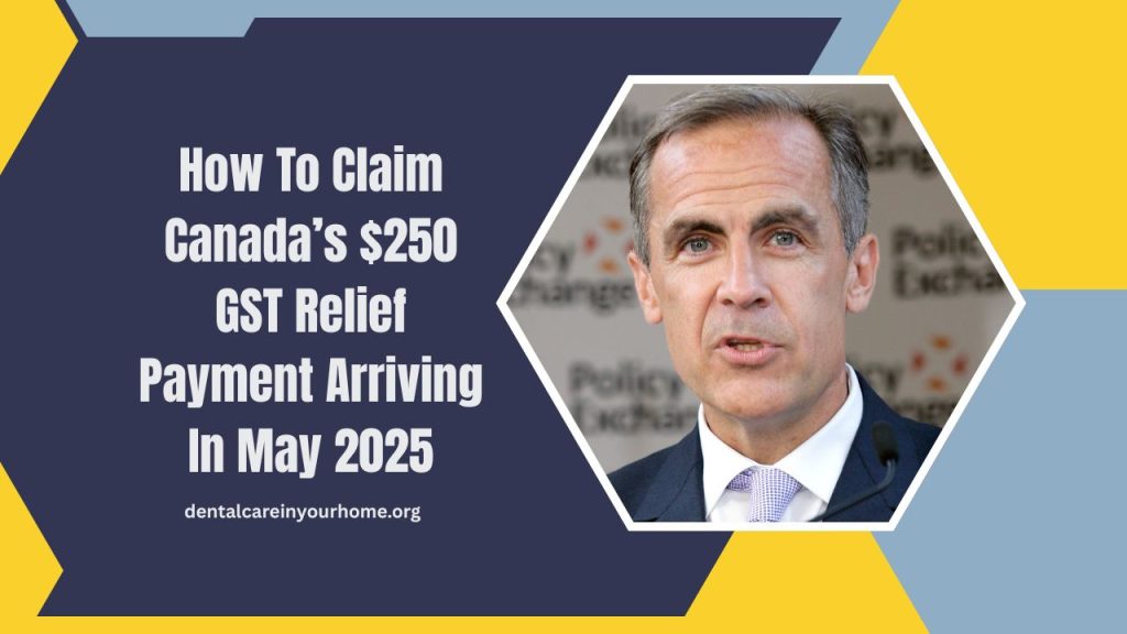 How To Claim Canada’s $250 GST Relief Payment Arriving In May 2025
