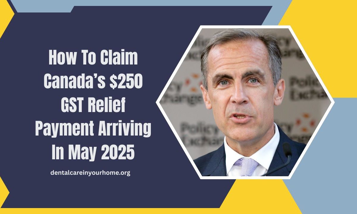How To Claim Canada’s $250 GST Relief Payment Arriving In May 2025