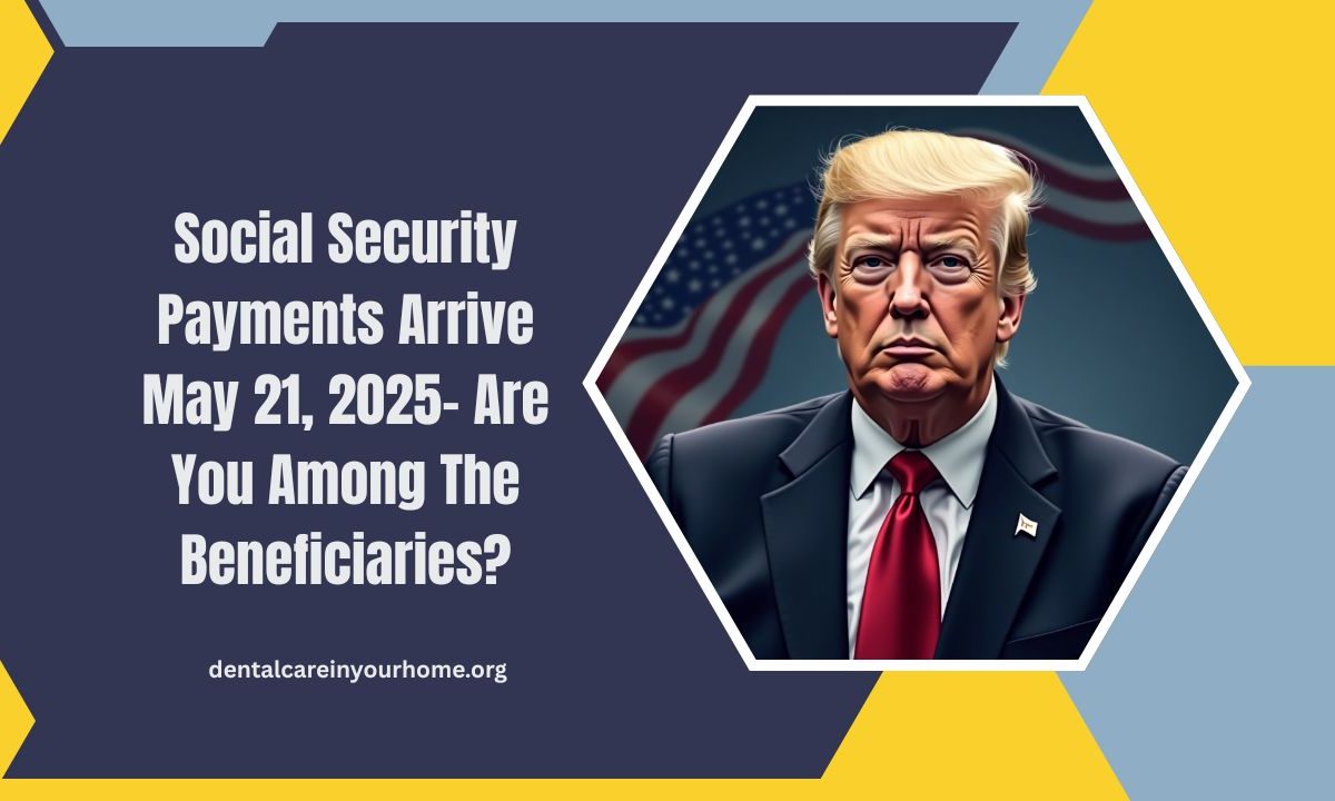 Social Security Payments Arrive May 21, 2025- Are You Among The Beneficiaries?