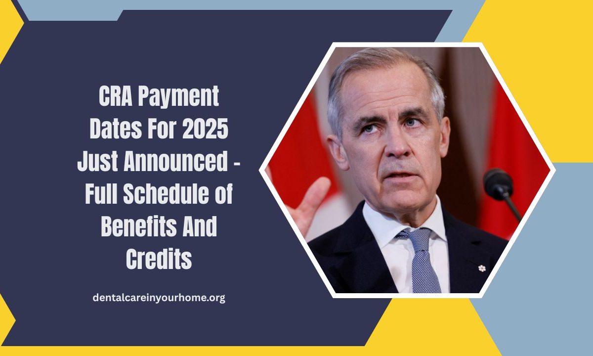 CRA Payment Dates For 2025 Just Announced – Full Schedule of Benefits And Credits Unveiled