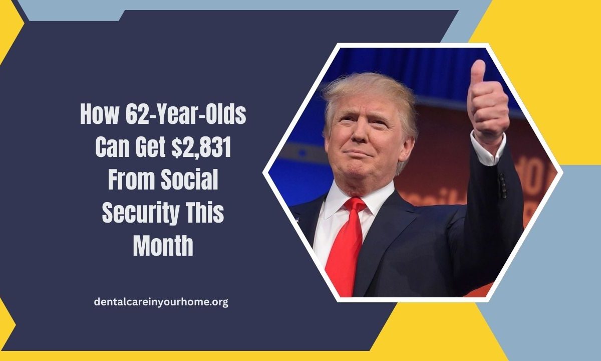 How 62-Year-Olds Can Get $2,831 From Social Security This Month – Follow These 4 Simple Steps