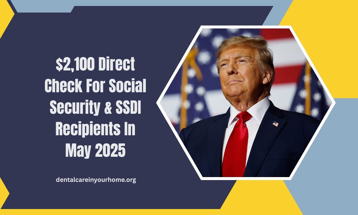 $2,100 Direct Check For Social Security & SSDI Recipients In May 2025