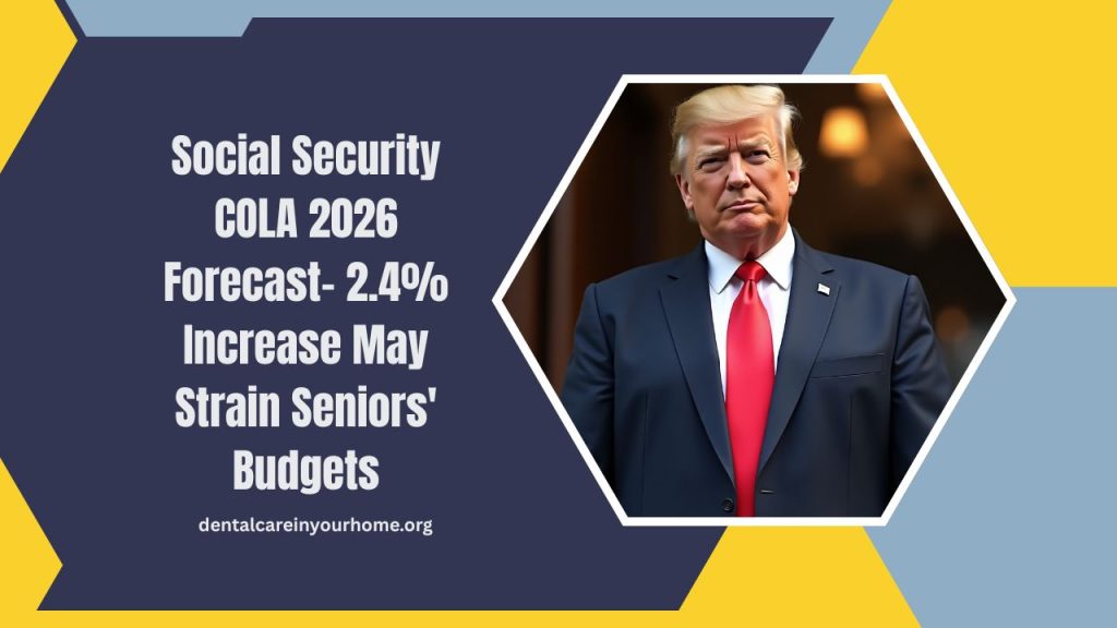 Social Security COLA 2026 Forecast- 2.4% Increase May Strain Seniors' Budgets