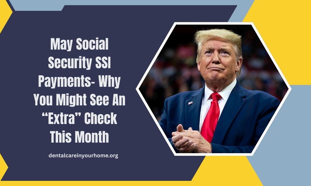May Social Security SSI Payments- Why You Might See An “Extra” Check This Month