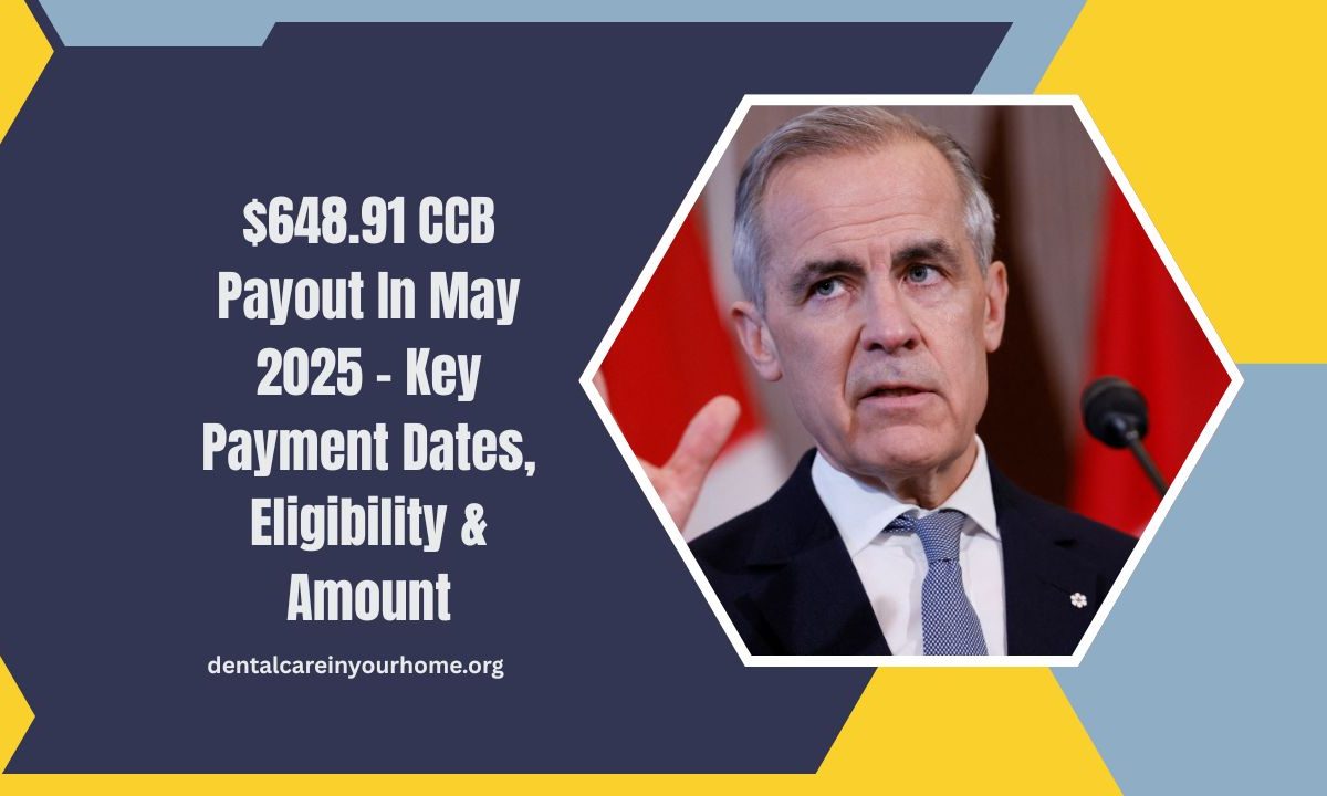 $648.91 CCB Payout In May 2025 – Key Payment Dates, Eligibility, And Amount Details
