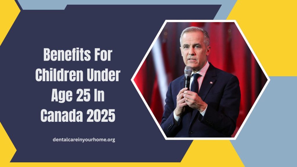 Benefits For Children Under Age 25 In Canada 2025 – Eligibility, Monthly Amount, And Deposit Dates
