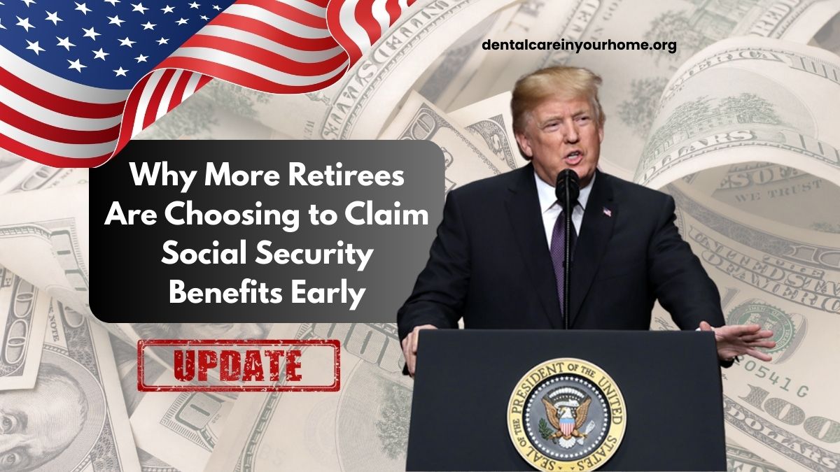 Why More Retirees Are Choosing to Claim Social Security Benefits Early